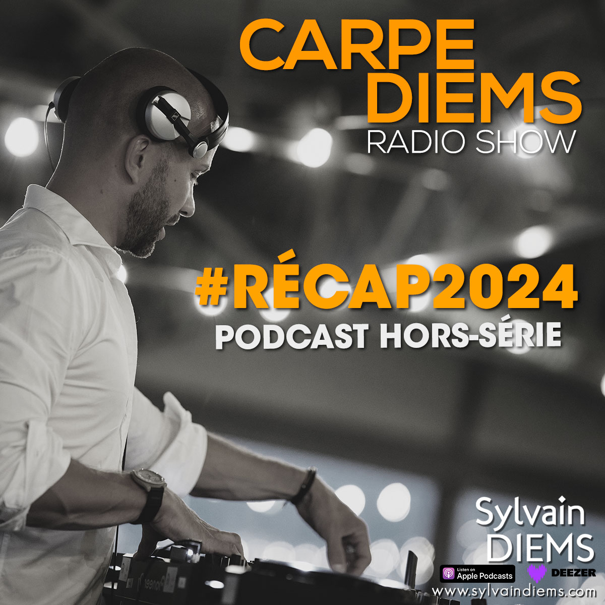 CARPE DIEMS RADIO SHOW BY SYLVAIN DIEMS – RECAP 2024 - HORS SERIE CARPE DIEMS RADIO SHOW BY SYLVAIN DIEMS – RECAP 2024 - HORS SERIE